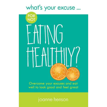 What's Your Excuse for not Eating Healthily?