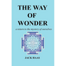 The Way of Wonder: A Return to the Mystery of Ourselves