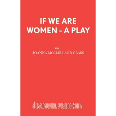 If We Are Women - A Play