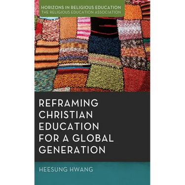 Reframing Christian Education for a Global Generation
