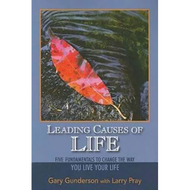 Leading Causes of Life: Five Fundmentals to Change the Way You Live Your Life