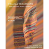 Trauma Treatment - Healing the Whole Person: Meaning-Centered Therapy & Trauma Treatment Foundational Phase-Work Manual