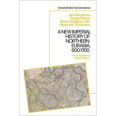 A New Imperial History of Northern Eurasia, 600-1700: From Russian to Global History