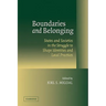 Boundaries and Belonging: States and Societies in the Struggle to Shape Identities and Local Practices
