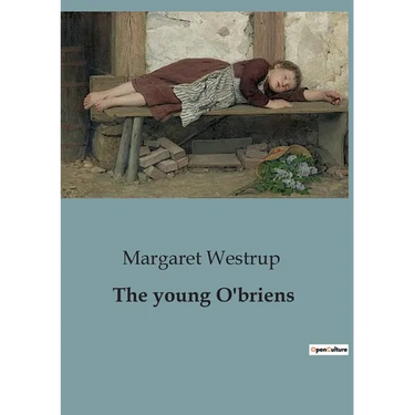The young O'briens: The Adventures of the O'Brien Siblings in London