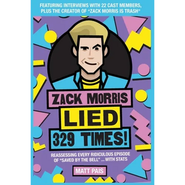 Zack Morris Lied 329 Times!: Reassessing every ridiculous episode of "Saved by the Bell" ... with stats