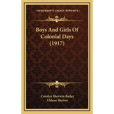 Boys And Girls Of Colonial Days (1917)
