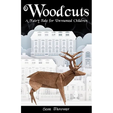 Woodcuts: A Fairy Tale for Unwanted Children
