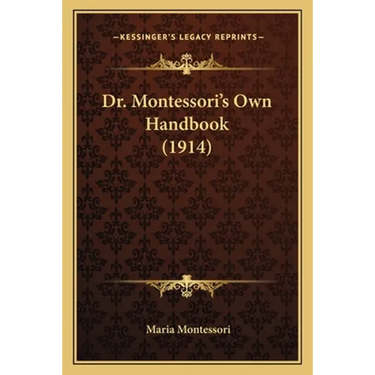 Dr. Montessori's Own Handbook (1914)