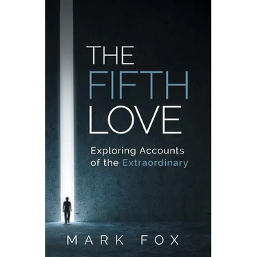 The Fifth Love: Exploring Accounts of the Extraordinary