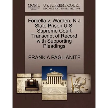 Forcella V. Warden, N J State Prison U.S. Supreme Court Transcript of Record with Supporting Pleadings