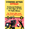 Coming After Oprah: Cultural Fallout in the Age of the TV Talk Show