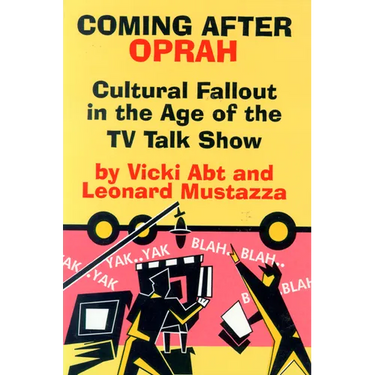 Coming After Oprah: Cultural Fallout in the Age of the TV Talk Show