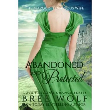 Abandoned & Protected: The Marquis' Tenacious Wife