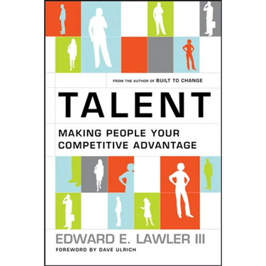 Talent: Making People Your Competitive Advantage