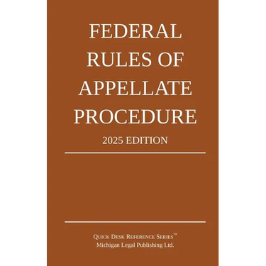 Federal Rules of Appellate Procedure; 2025 Edition: With Appendix of Length Limits and Official Forms