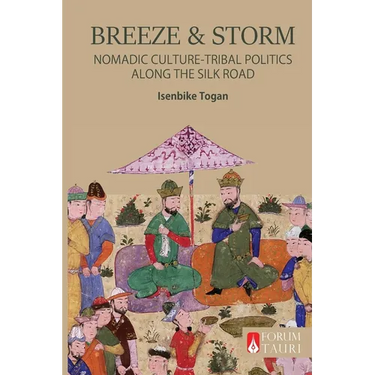 Breeze & Storm: Nomadic Culture and Tribal Politics Along the Silk Road