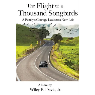 The Flight of a Thousand Songbirds: A Family's Courage Leads to a New Life