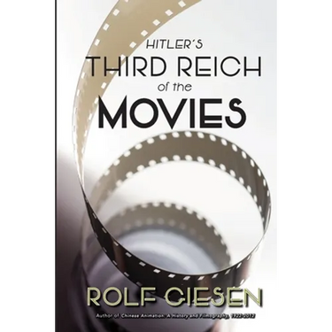 Hitler's Third Reich of the Movies and the Aftermath