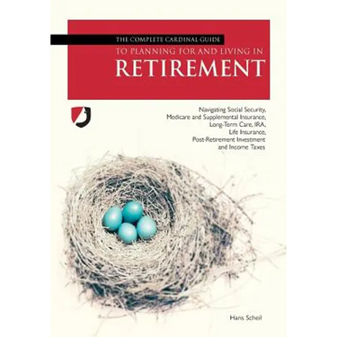 The Complete Cardinal Guide to Planning for and Living in Retirement