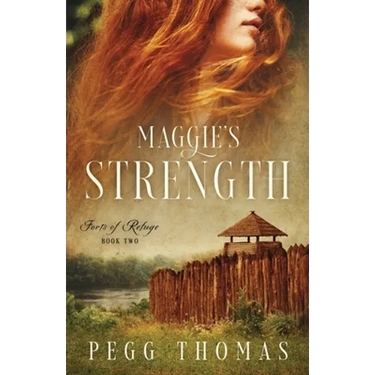 Maggie's Strength: Forts of Refuge - Book Two