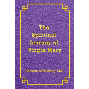 The Spiritual Journey of Virgin Mary