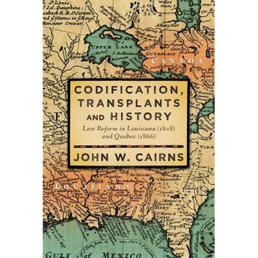 Codification, Transplants and History: Law Reform in Louisiana (1808) and Quebec (1866)