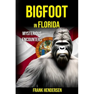 Bigfoot in Florida: Mysterious Encounters