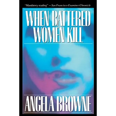 When Battered Women Kill