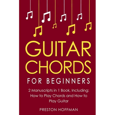 Guitar Chords: For Beginners - Bundle - The Only 2 Books You Need to Learn Chords for Guitar, Guitar Chord Theory and Guitar Chord Progressions Today