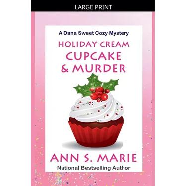 Holiday Cream Cupcake & Murder (A Dana Sweet Cozy Mystery Book 5)
