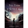 Tell Them I Still Am