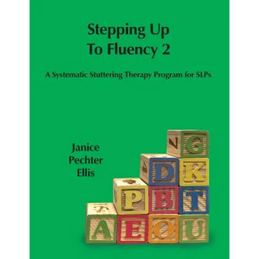 Stepping up to Fluency 2: A Systematic Stuttering Therapy Program for SLPs