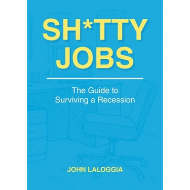 Sh*tty Jobs: The Guide to Surviving a Recession