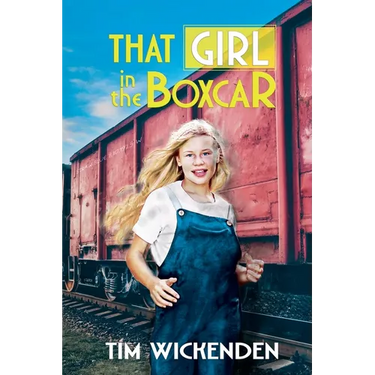 That Girl in The Boxcar: An American Historical Family Saga