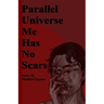 Parallel Universe Me Has No Scars