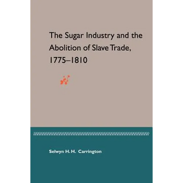The Sugar Industry and the Abolition of Slave Trade, 1775-1810