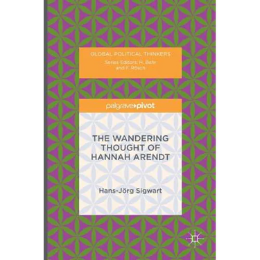 The Wandering Thought of Hannah Arendt