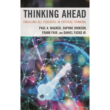 Thinking Ahead: Engaging All Teachers in Critical Thinking