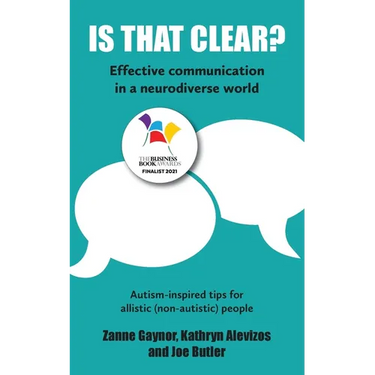 Is That Clear?: Effective communication in a neurodiverse world