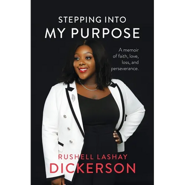 Stepping Into My Purpose: A Memoir of Faith, Love, Loss and Perseverance
