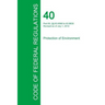 Code of Federal Regulations Title 40, Volume 14, July 1, 2015