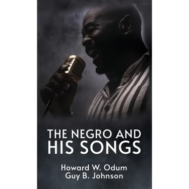 The Negro and His Songs: A Study of Typical Negro Songs in the South Hardcover