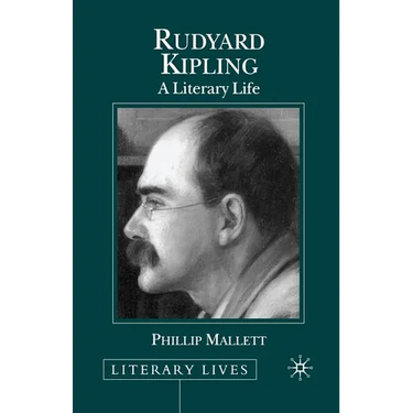 Rudyard Kipling: A Literary Life