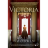 Victoria: A Novel of a Young Queen by the Creator/Writer of the Masterpiece Presentation on PBS