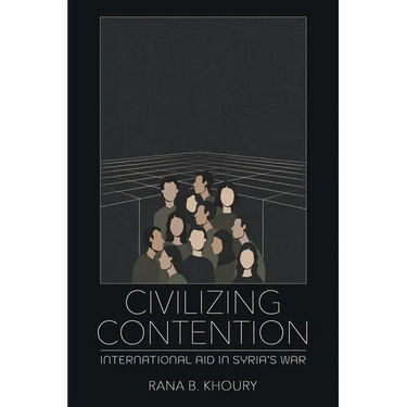 Civilizing Contention: International Aid in Syria's War