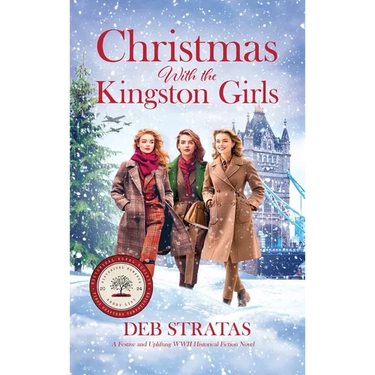 Christmas With the Kingston Girls: A Festive and Uplifting WWII Historical Fiction Novel