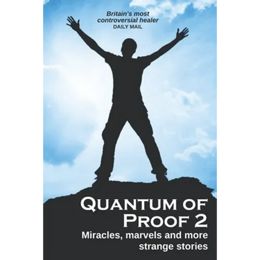 Quantum of Proof 2: Miracles, Marvels and More Strange Stories