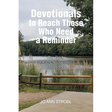 Devotionals to Reach Those Who Need a Reminder: Our God, If You Choose Him, Loves You