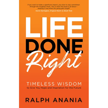 Life Done Right: Timeless Wisdom to Give You Hope and Inspiration for the Future